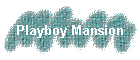 Playboy Mansion